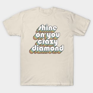 Shine On You Crazy Diamond  /// Retro Faded Style Type Design T-Shirt